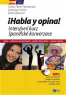Habla y opina! Intenzivní kurz španělské konverzace - Carlos Ferrer Penaranda