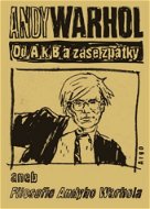 Od A. k B. a zase zpátky aneb Filosofie Andyho Warhola - Elektronická kniha