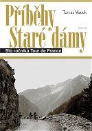 Příběhy Staré dámy: Sto ročníků Tour de France - Elektronická kniha