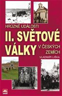 Hrůzné události II. světové války v českých zemích - Elektronická kniha