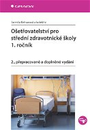 Ošetřovatelství pro střední zdravotnické školy - 1. ročník - Elektronická kniha