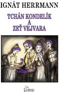 Tchán Kondelík a zeť Vejvara - Elektronická kniha