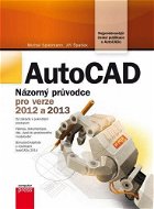AutoCAD: Názorný průvodce pro verze 2012 a 2013 - Elektronická kniha