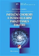 Infekční choroby a intracelulární parazitismus bakterií - Elektronická kniha