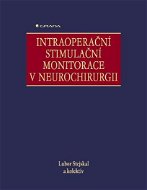 Intraoperační stimulační monitorace v neurochirurgii - Elektronická kniha