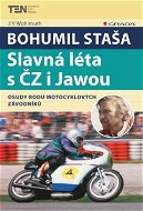 Bohumil Staša: Slavná léta s ČZ i Jawou - Elektronická kniha