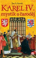 Karel IV. - mystik a čaroděj - Elektronická kniha