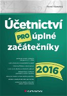 Účetnictví pro úplné začátečníky 2016 - Elektronická kniha