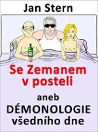 Se Zemanem v posteli aneb démonologie všedního dne - Elektronická kniha