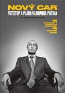 Nový car: Vzestup a vláda Vladimira Putina - Elektronická kniha