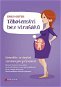 Těhotenství bez strašáků - Elektronická kniha