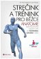 Strečink a trénink pro běžce - anatomie - Elektronická kniha