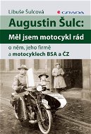 Augustin Šulc: Měl jsem motocykl rád - Elektronická kniha