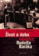 Život a doba ministra Rudolfa Baráka  - E-kniha