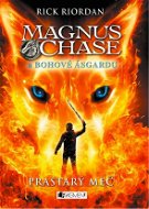 Magnus Chase a bohové Ásgardu - Prastarý meč - Rick Riordan