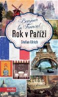 Bonjour la France! Rok v Paříži - Elektronická kniha