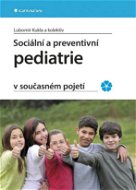 Sociální a preventivní pediatrie v současném pojetí - Elektronická kniha
