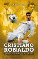 Cristiano Ronaldo: cesta na vrchol (SK) - Elektronická kniha