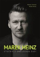 Marek Heinz: útočník s uměleckou duší - Elektronická kniha