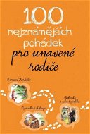 100 nejznámějších pohádek pro unavené rodiče - Elektronická kniha