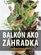 Balkón ako záhradka - Elektronická kniha