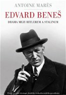 Edvard Beneš - Drama mezi Hitlerem a Stalinem - Elektronická kniha