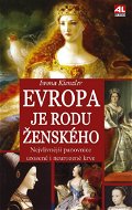Evropa je rodu ženského - nejvlivnější panovnice urozené i neurozené krve - Elektronická kniha