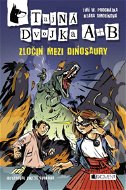 Tajná dvojka A + B – Zločin mezi dinosaury - Elektronická kniha