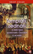 Templáři, zednáři a další tajné společnosti v Čechách a ve světě - Elektronická kniha
