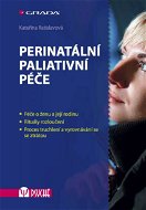Perinatální paliativní péče - Elektronická kniha