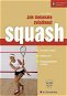 Jak dokonale zvládnout squash - Elektronická kniha