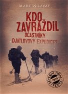 Kdo zavraždil účastníky Djatlovovy expedice? - Elektronická kniha