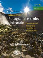 Nikon DSLR: Fotografujte slnko dokonalo - Elektronická kniha