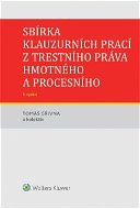 Sbírka klauzurních prací z trestního práva hmotného a procesního - 5. vydání - Elektronická kniha