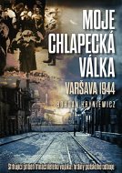 Moje chlapecká válka: Varšava 1944 - Elektronická kniha