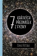 Sedm krátkých přednášek z fyziky  - Elektronická kniha