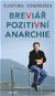 Breviář pozitivní anarchie - Elektronická kniha
