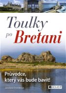 Toulky po Bretani – Průvodce, který vás bude bavit! - Elektronická kniha