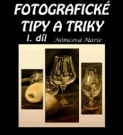 Elektronická kniha Fotografické tipy a triky - I. díl - Elektronická kniha