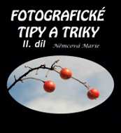 Fotografické tipy a triky - II. díl - Elektronická kniha
