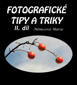 Fotografické tipy a triky - II. díl