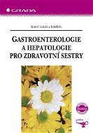 Gastroenterologie a hepatologie pro zdravotní sestry - Elektronická kniha
