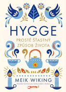 Hygge: Prostě šťastný způsob života - Meik Wiking