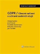 GDPR / Obecné nařízení o ochraně osobních údajů (2016/679/EU) - Praktický komentář - Elektronická kniha