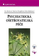 Psychiatrická ošetřovatelská péče - Elektronická kniha