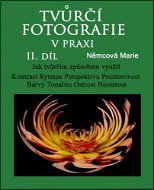 Elektronická kniha Tvůrčí fotografie v praxi II. díl - Elektronická kniha