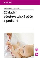 Základní ošetřovatelská péče v pediatrii - Elektronická kniha