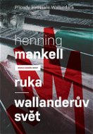 Ruka/Wallanderův svět - Elektronická kniha