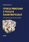 Fitness programy z pohledu kinantropologie - Elektronická kniha