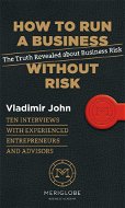 How to Run a Business Without Risk - Elektronická kniha